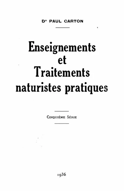 Enseignements et traitements naturistes pratiques : Tome 5