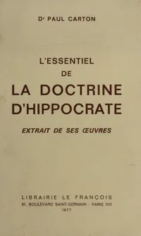 1ère de couverture : L'essentiel de la doctrine d'Hippocrate : Dr Paul Carton