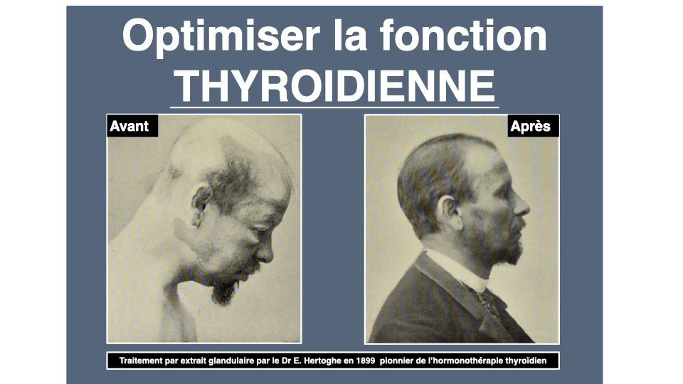 Optimiser la fonction thyroïdienne, Avant/Après (Dr Hertoghe, 1899)